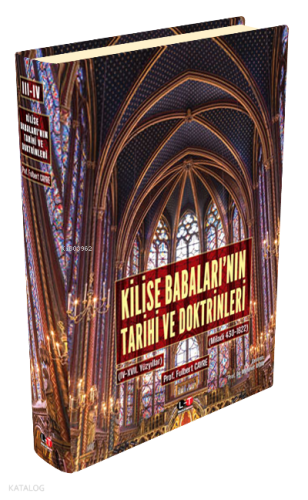 Kilise Babaları’nın Tarihi Ve Doktrinleri Iıı-Iv