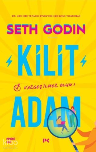Kilit Adam; Vazgeçilmez Olun!