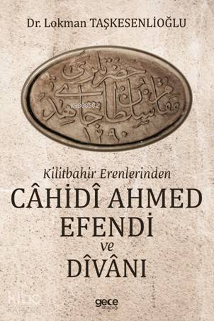 Kilitbahir Erenlerinden Cahidi Ahmed Efendi ve Divanı