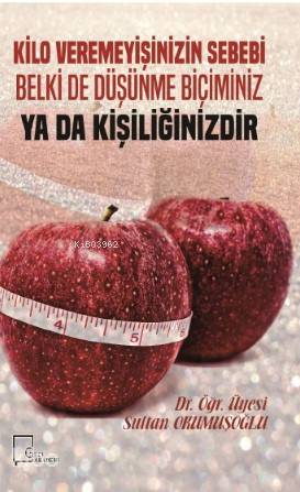 Kilo Veremeyişinizin Sebebi Belki De Düşünme Biçiminiz Ya Da Kişiliğinizdir