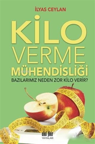 Kilo Verme Mühendisliği; Bazılarımız Neden Zor Kilo Verir?