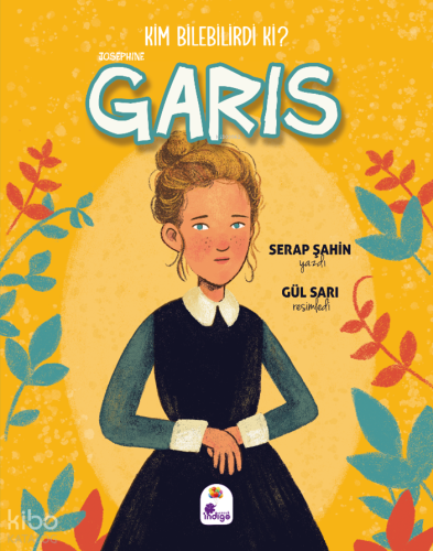 Kim Bilebilirdi ki? - Josephine Garis | Serap Şahin | İndigo Kitap