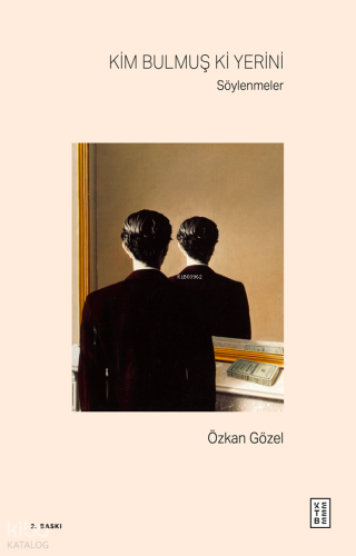 Kim Bulmuş Ki Yerini; Söylenmeler