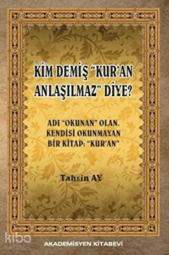 Kim Demiş Kur'an Anlaşılmaz Diye