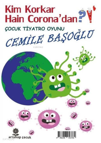 Kim Korkar Hain Corona'dan? ;Çocuk Tiyatro Oyunu