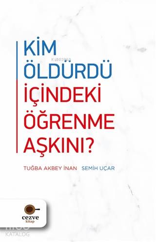 Kim Öldürdü İçindeki Öğrenme Aşkını?
