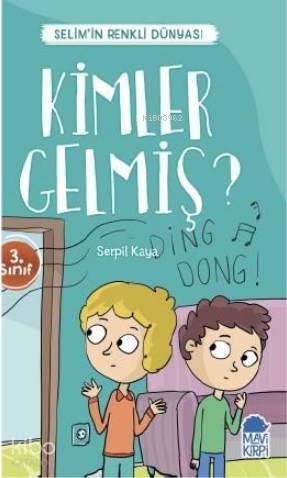 Kimler Gelmiş? - Selim'in Renkli dünyası / 3 Sınıf Okuma Kitabı; No: 9789752452459