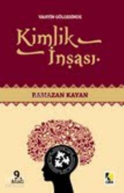 Kimlik İnşası | Ramazan Kayan | Çıra Yayınları