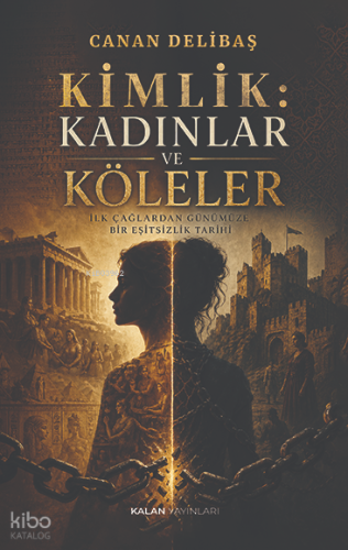 Kimlik: Kadınlar ve Köleler | Canan Delibaş | Kalan Yayınları