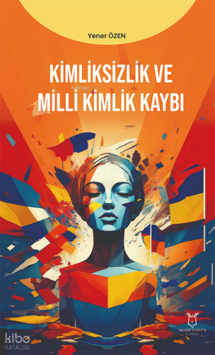 Kimliksizlik ve Milli Kimlik Kaybı
