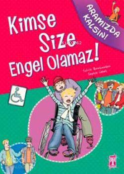Kimse Size Engel Olamaz!