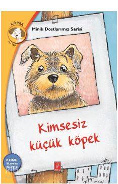 Kimsesiz Küçük Köpek; Minik Dostlarımız Serisi