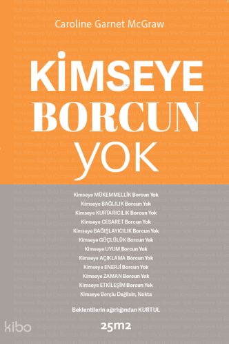 Kimseye Borcun Yok | Caroline Garnet McGraw | 25m2 Kitap