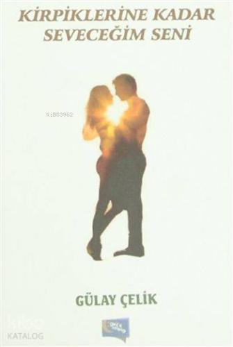 Kipriklerine Kadar Seveceğim Seni