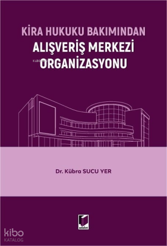 Kira Hukuku Bakımından Alışveriş Merkezi Organizasyonu