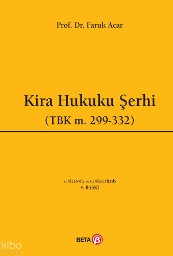 Kira Hukuku Şerhi; (TBK m.299-332) | Faruk Acar | Beta Basım Yayın