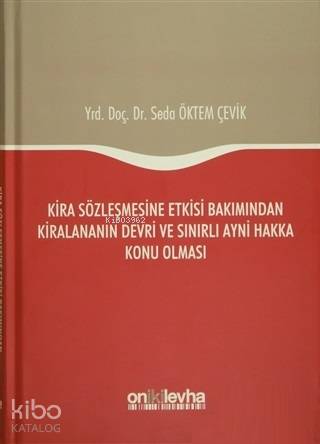 Kira Sözleşmesine Etkisi Bakımından Kiralananın Devri ve Sınırlı Ayni Hakka Konu Olması