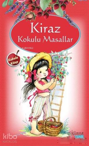 Kiraz Kokulu Masallar | Kolektif | Yakamoz Yayınları