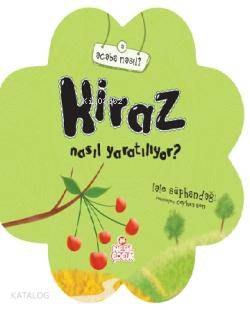 Kiraz Nasıl Yaratılıyor?