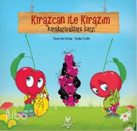Kirazcan ile Kirazım - Karakurtçuklara Karşı