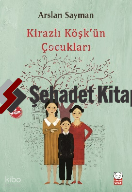 Kirazlı Köşk'ün Çocukları