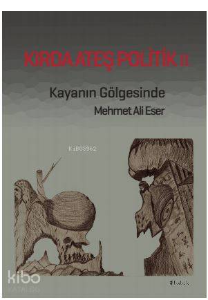 Kırda Ateş Politik 2; Kayanın Gölgesinde