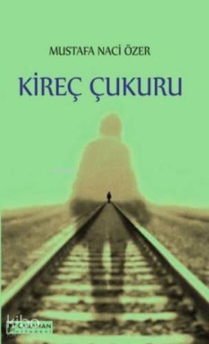 Kireç Çukuru | Mustafa Naci Özer | Karahan Kitabevi