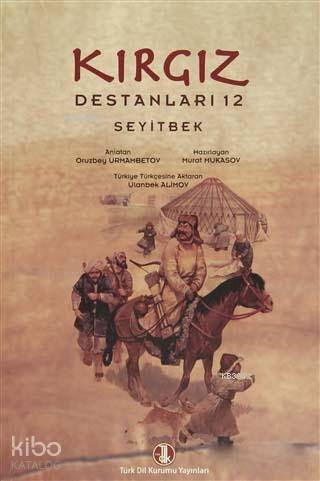 Kırgız Destanları 12 - Seyitbek