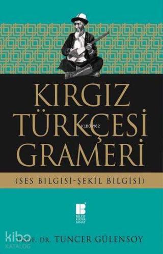 Kırgız Türkçesi Grameri; Ses Bilgisi-Şekil Bilgisi