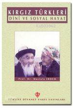 Kırgız Türkleri Dini ve Sosyal Hayat | Mustafa Erdem | Türkiye Diyanet