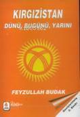 Kırgızistan (dünü, Bugünü, Yarını)