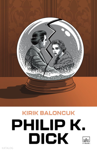 Kırık Baloncuk | Philip K. Dick | İthaki Yayınları