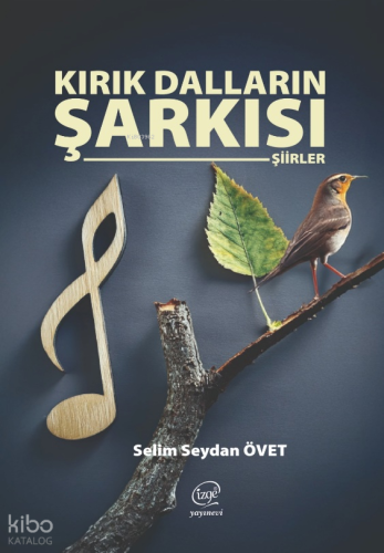 Kırık Dalların Şarkısı - Şiirler