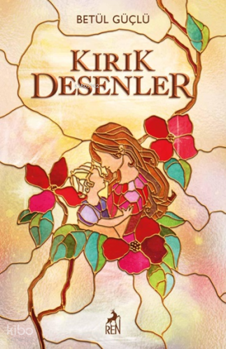 Kırık Desenler (Ciltli) | Betül Güçlü | Ren Kitap