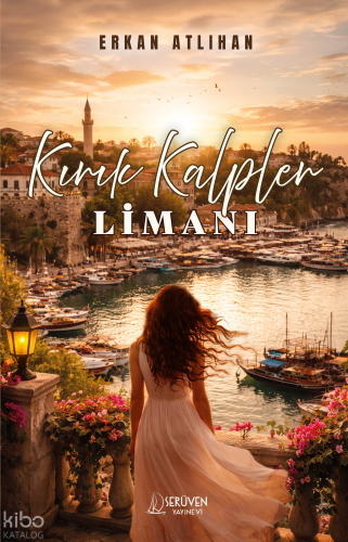 Kırık Kalpler Limanı | Erkan Atlıhan | Serüven Yayınevi