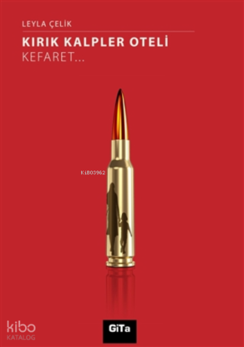 Kırık Kalpler Oteli ;Kefaret | Leyla Çelik | Gita Yayınları