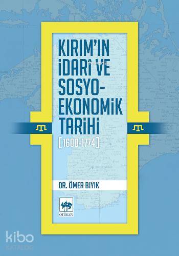 Kırım'ın İdarî ve Sosyo-Ekonomik Tarihi (1600-1774)