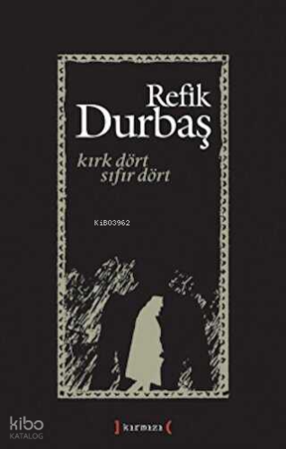 Kırk Dört Sıfır Dört, Refik Durbaş