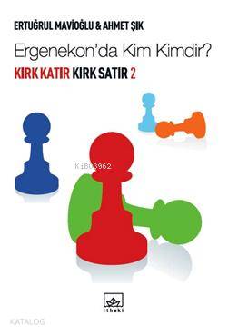 Kırk Katır Kırk Satır 2; Ergenekonda Kim Kimdir?