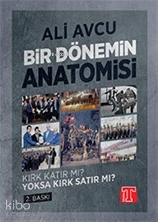 Kırk Katır mı? Yoksa Kırk Satır mı?; Bir Dönemin Anatomisi