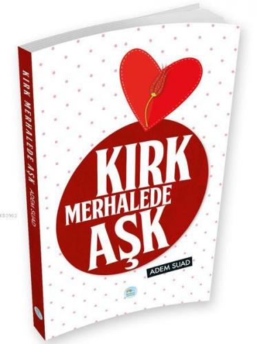 Kırk Merhalede Aşk | Adem Suad | Maviçatı Yayınları