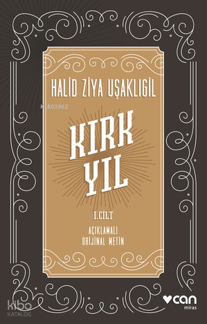 Kırk Yıl: I. cilt | Halid Ziya Uşaklıgil | Can Yayınları