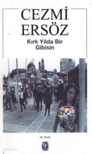 Kırk Yılda Bir Gibisin | Cezmi Ersöz | Tekin Yayınevi