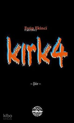 Kırk4 | Eyüp Ekinci | Mühür Kitaplığı