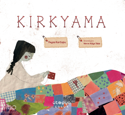 Kırkyama | Feyza Kartopu | Ütopya Çocuk