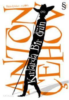 Kırlarda Bir Gün; Bütün Öyküleri 4 (1887) | Anton Pavloviç Çehov | Eve