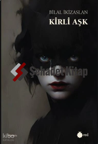 Kirli Aşk | Bilal İkizaslan | Red Yayınları