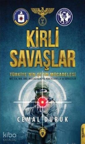 Kirli Savaşlar Türkiye'nin Çetin Mücadelesi