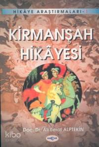 Kirmanşah Hikayesi | Ali Berat Alptekin | Akçağ Basım Yayım Pazarlama