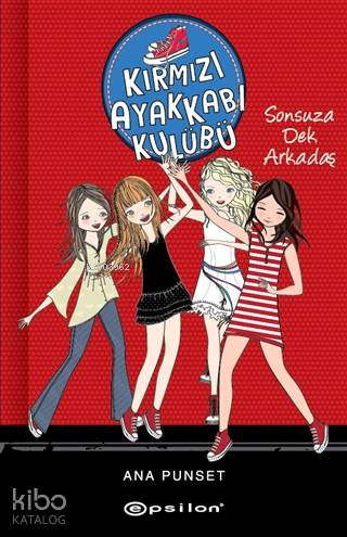 Kırmızı Ayakkabı Kulübü;Sonsuza Dek Arkadaş (Ciltli)